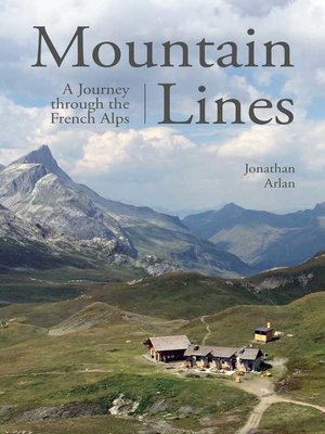 cover image of Mountain Lines: a Journey through the French Alps